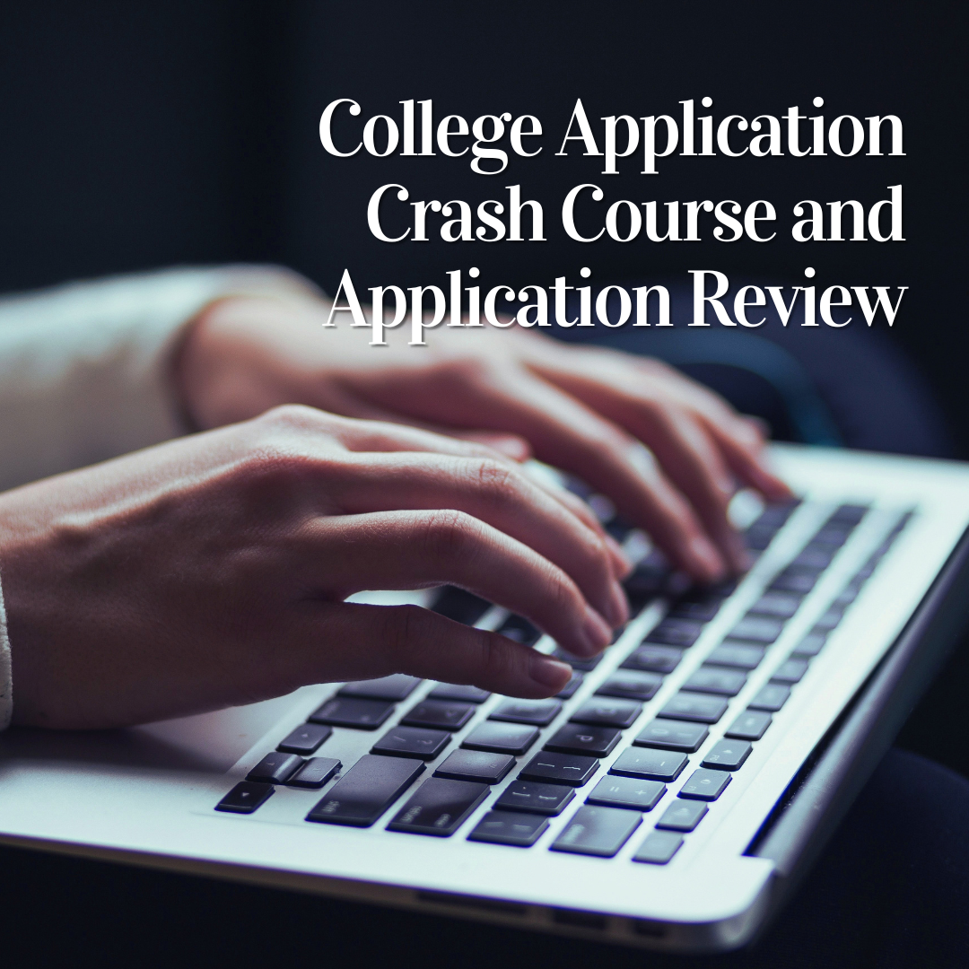 College Application Crash Course and Application Review